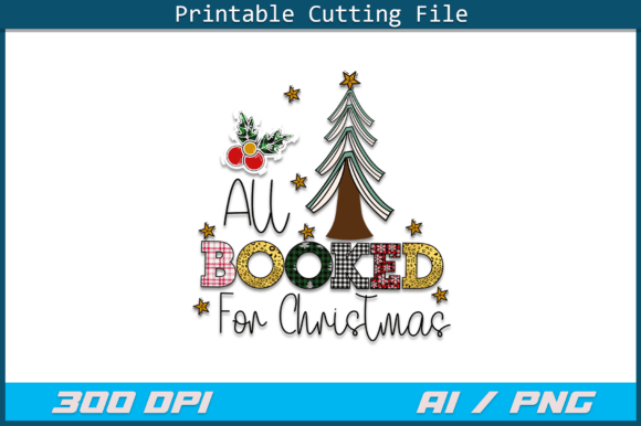 All Booked for Christmas PNG AI File: Crafts & Small Business Branding
