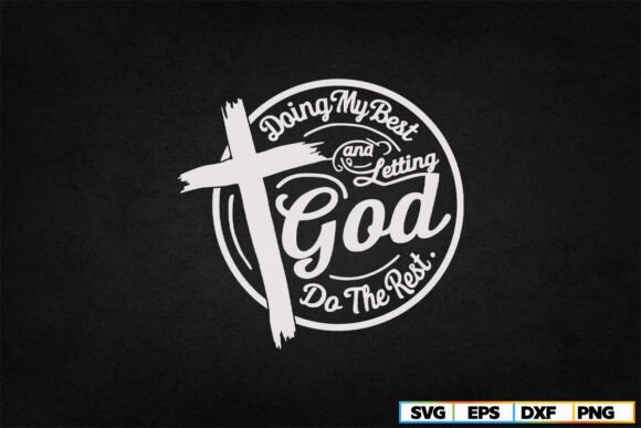 Doing My Best and Letting God Svg Crafts