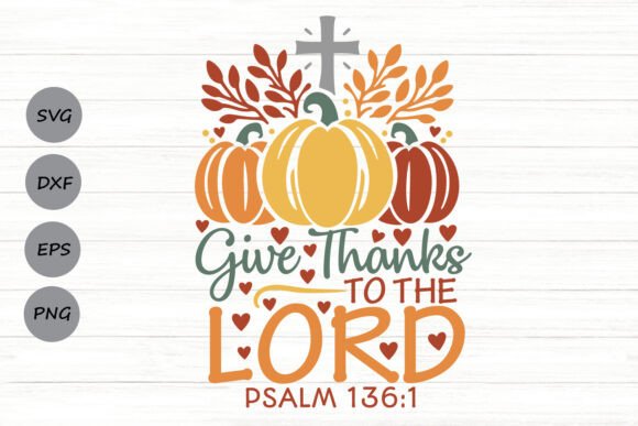 Give Thanks to the Lord Svg Crafts