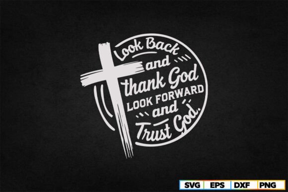 Look Back and Thank God Svg for Crafts