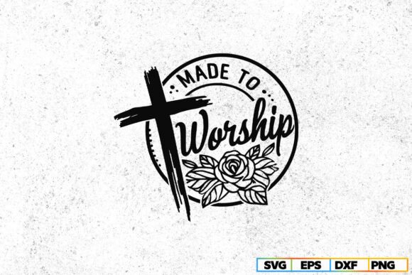 Made to Workship Svg and Cross Svg Crafts