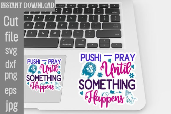 Push Pray Until Something Happens SVG Crafts